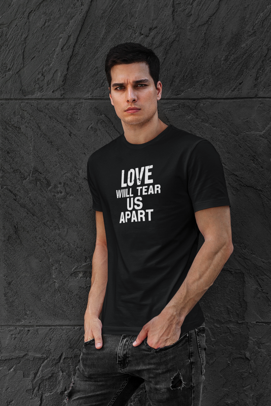 LOVE WILL TEAR US - Unisex Tee