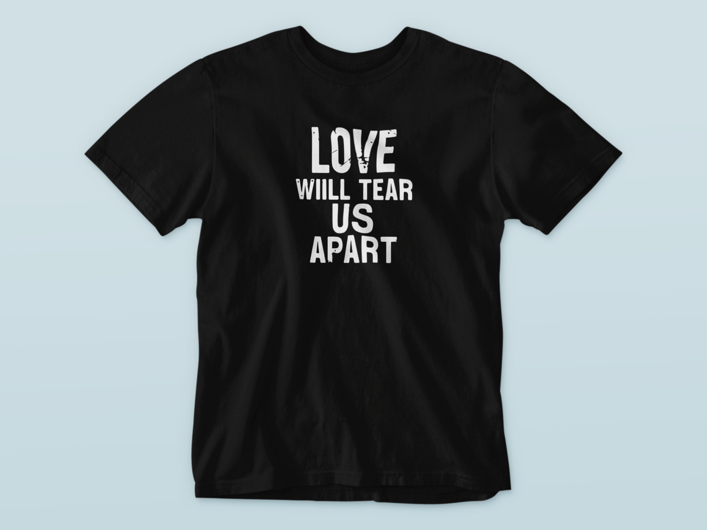 LOVE WILL TEAR US - Unisex Tee